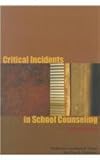 Critical Incidents in School Counseling, , 1556202091