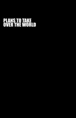 Plans to Take Over the World