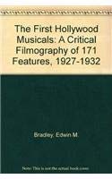 The First Hollywood Musicals: A Critical Filmography of 171 Features, 1927-1932 by Edwin M. Bradley