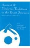 Ancient and Medieval Traditions in the Exact Sciences : Essays in Memory of Wilbur Knorr, , 1575862743