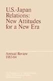 U.S.-Japan Relations : New Attitudes for a New Era, , 0887386660