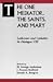 The One Mediator, the Saints, and Mary (LUTHERANS AND CATHOLICS IN DIALOGUE)