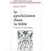 Le symbolisme dans la Bible: L'universalité du langage symbolique et sa signification psychologiqu by 