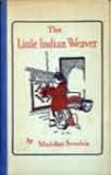 THE LITTLE INDIAN WEAVER Children of all Lands and Stories