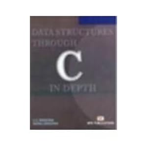 Data Structures Through C in Depth