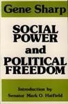 Social Power and Political Freedom, Sharp, Gene, 0875580912