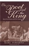 The Poet and the King : Jean de la Fontaine and His Century, Fumaroli, Marc, 0268038775