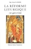 La Reforme Liturgique en Question by