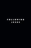 Following Jesus: 7 Essentials To Following Jesus by Samuel Deuth
