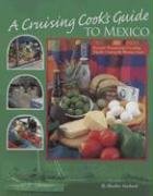 Download A Cruising Cook's Guide to Mexico