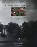 Restorative Gardens: The Healing Landscape by 