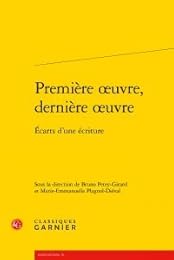 Première oeuvre, dernière oeuvre