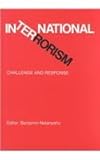International Terrorism : Challenge and Response, , 0878558942