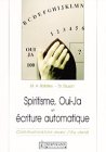 Spiritisme, oui-ja et écriture automatique : Communication avec l'Au-delà by Docteur Adrien Baldieu