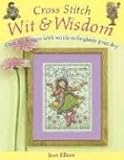 Cross Stitch Wit & Wisdom: Over 45 Designs With Words to Brighten Your Day by 