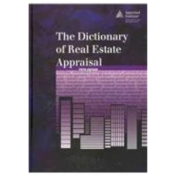 The Dictionary Of Real Estate Appraisal Appraisal Institute 9781935328070 Amazon Com Books