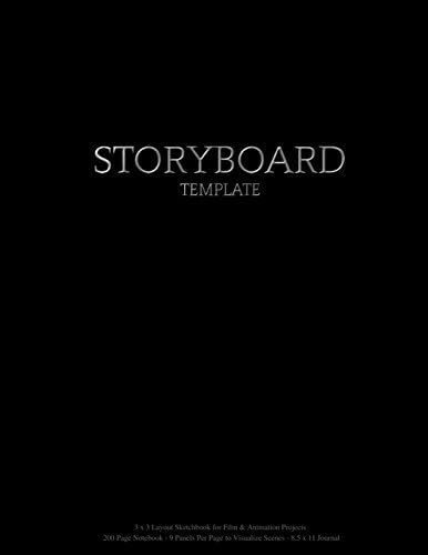 Storyboard Template: 3 x 3 Layout Sketchbook for Film & Animation Projects 200 Page Notebook 9 Panels Per Page to Visualize Scenes 8.5 x 11 Journal Paperback – June 10, 2018