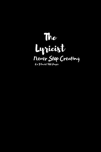 The Lyricist: Song Writing Journal V.1.01 Staff Paper Notebook with Lined Pages for Lyrics and Manuscript Paper For Notes, Lyrics And Music. For ... Book Notebook Journal 100 Pages, 6 x 9 Inch