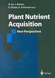 Plant Nutrient Acquisition : New Perspectives, Ae, N., 4431702814