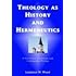 Theology As History and Hermeneutics