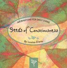 Seeds of Consciousness: Affirmations for Daily Living by Louise Diana, Louise-Diana