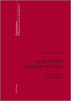 La Grammaire Enseignée En Classe: Le Sens Des Objets Et Des Manipulations