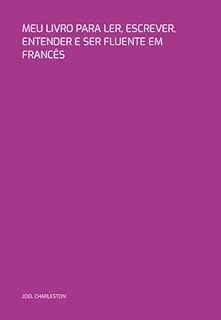 Livro Meu Livro Para Ler, Escrever, Entender E Ser Fluente Em Francês
