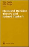 Statistical Decision Theory and Related Topics V, Gupta, Shanti S. and Berger, J. O., 0387941436
