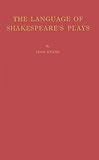 The Language of Shakespeare's Plays, Evans, B. Ifor, 0313249873