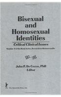 Bisexual and Homosexual Identities Critical Clinical Issues (Journal of Homosexuality)