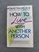 How to Live with Another Person