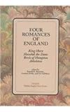 Four Romances of England : King Horn, Havelok the Dane, Bevis of Hampton, Athelston, Herzman, Ronald B., 1580440177