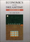 Economics and the Dreamtime : A Hypothetical History, Butlin, Noel G., 0521432367