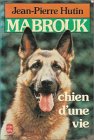 Mabrouk, chien d'une vie