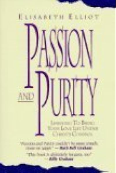 Passion And Purity Elliot Elisabeth 9780800751371 Amazon Com Books