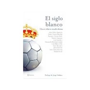 El Siglo Blanco (Spanish Edition)
