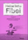 Meine liebe Fibel. Ausgabe A. Arbeitsheft. RSR. Ohne integrierten Druckschriftlehrgang. (Lernmaterialien)
