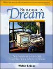 Building a Dream: A Canadian Guide to Starting Your Own Business