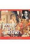 Famous People of Mexico (Mexico: Our Southern Neighbor) by 