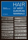 Hair of West European Mammals : Atlas and Identification Key, Teerink, B. J., 0521402646