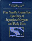 Fine Needle Aspiration Cytology of Superficial Organs and Body Sites, Silverman, Jan F. and Geisinger, Kim R., 0443079633