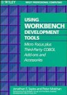 Using Workbench Development Tools : Micro Focus Plus Third-Party COBOL Add-Ons and Accessories, Sayles, Jonathan S. and Molchan, Peter, 0471593702