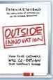 Outside Innovation: How Your Customers Will Co-Design Your Company's Future