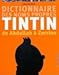 De Abdallah à Zorrino: Dictionnaire des noms propres de Tintin (Bibliothèque de Moulinsart) (Fre by