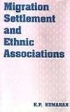 Migration Settlement and Ethnic Associations, Kumaran, K. P., 8170223903