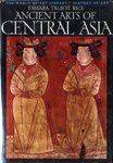 Ancient Arts of Central Asia (Hardcover)