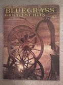 Bluegrass Greatest Hits, Complete Sheet Music Editions Bluegrass Greatest Hits, Complete Sheet Music Editions
