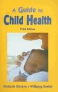 A Guide to Child Health A Guide to Child Health