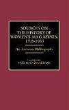 Image de Sources on the History of Women's Magazines, 1792-1960: An Annotated Bibliography (Bibliographies and Indexes in Women's Studies)