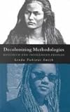 Decolonizing Methodologies - Research And Indigenous Peoples